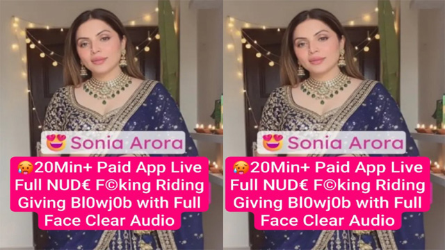 Sonia Arora Famous Insta Model Paid App Live – Full Fucking Riding New Mms Video