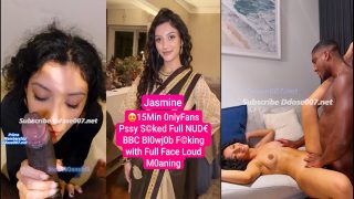 OnlyFans Jasmine – BBC Hard Pussy Suck Fuck MMS